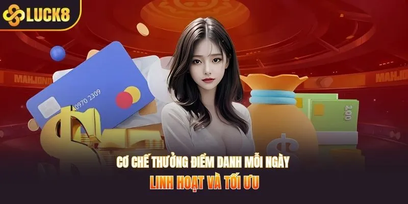 Cơ chế thưởng điểm danh mỗi ngày linh hoạt và tối ưu